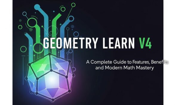 Geometry Learn V4: A Complete Guide to Features, Benefits, and Modern ...